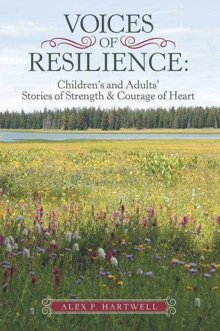 Voices of Resilience: : Childrens and Adults Stories of Strength & Courage of Heart