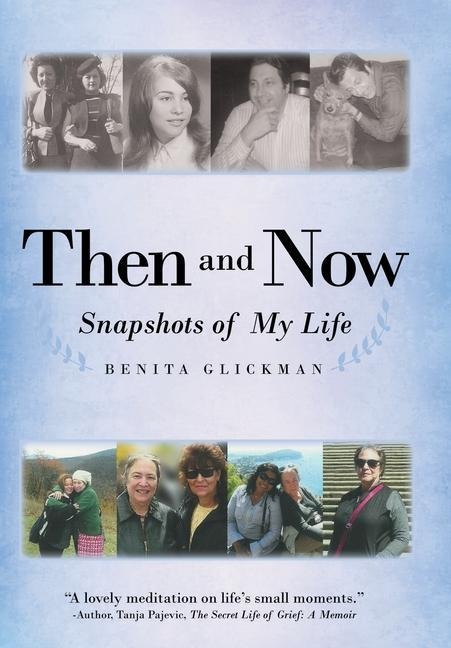 Then and Now: Snapshots of My Life