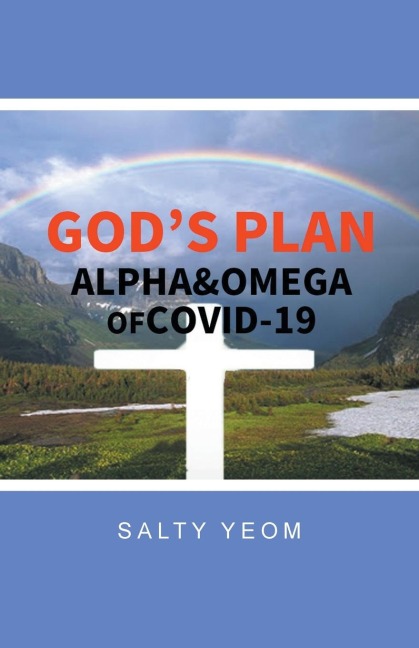 Gods Plan: Alpha & Omega of Covid 19