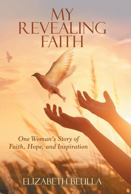 My Revealing Faith: One Womans Story of Faith, Hope, and Inspiration