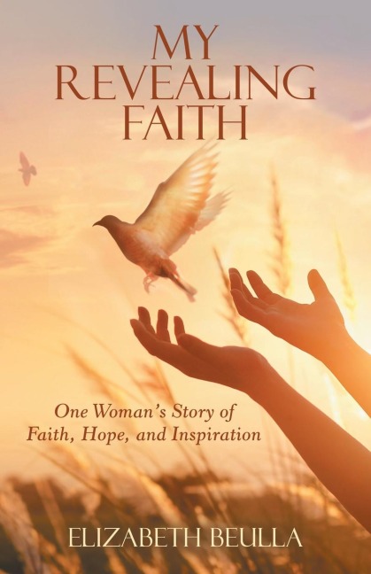 My Revealing Faith: One Womans Story of Faith, Hope, and Inspiration