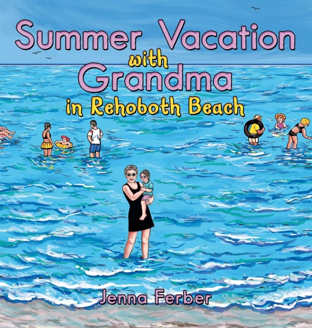 Summer Vacation with Grandma: In Rehoboth Beach