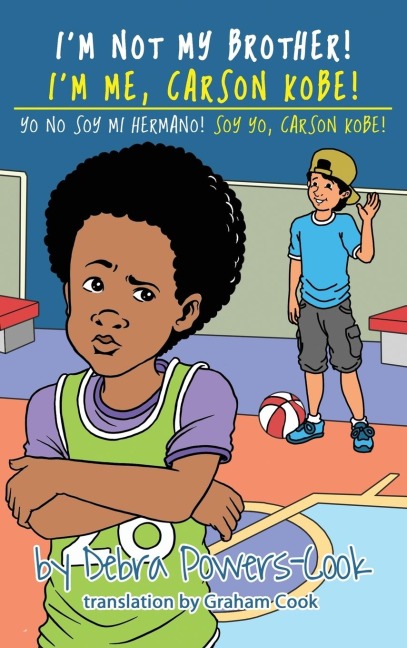Im Not My Brother!  Im Me, Carson Kobe!: Yo No Soy Mi Hermano! So Yo, Carson Kobe!