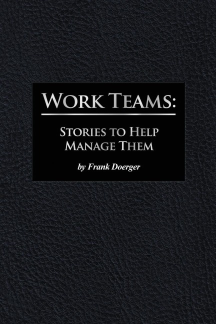 Work Teams: Stories to Help Manage Them
