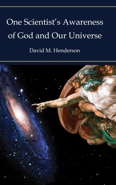 One Scientists Awareness of God and Our Universe
