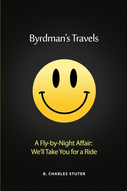Byrdmans Travels: A Fly-by-Night Affair:  Well Take You for a Ride