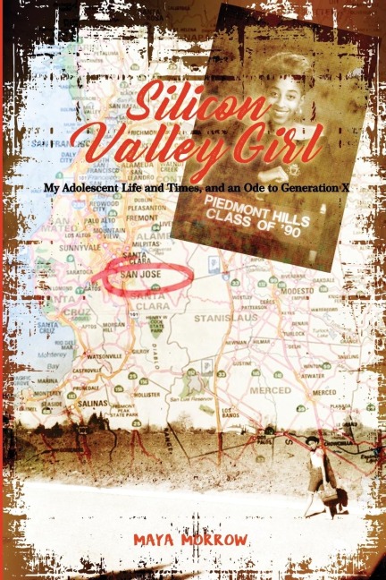 Silicon Valley Girl: My Adolescent Life and Times, and an Ode to Generation X
