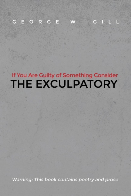If You Are Guilty of Something Consider: The Exculpatory