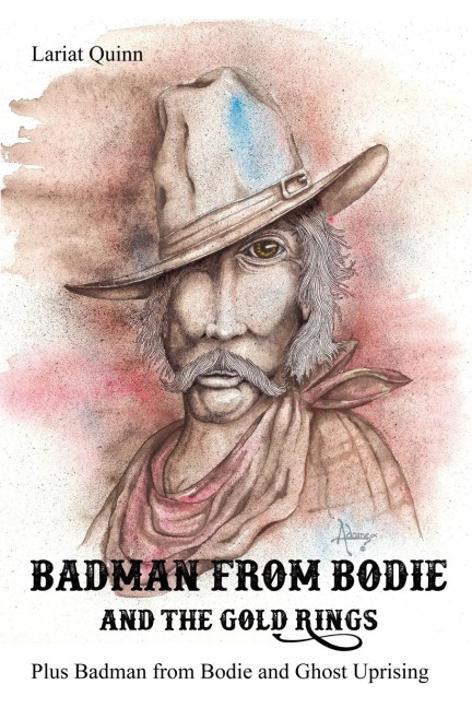 Badman from Bodie and the Gold Rings: Plus Badman from Bodie and Ghost Uprising