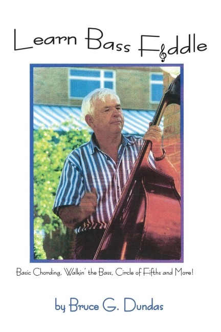 Learn Bass Fiddle: Basic Chording, Walkin the Bass, Circle of Fifths and More!