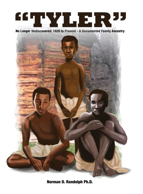 Tyler: No Longer Undiscovered: 1629 to Present - A Documented Family Ancestry