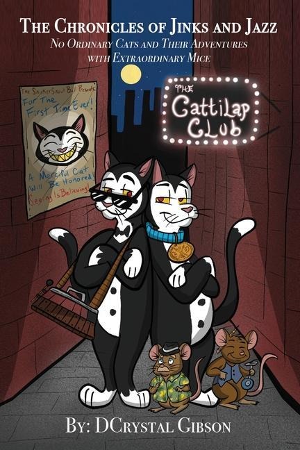 Chronicles of Jinks and Jazz: No Ordinary Cats and Their Adventures with Extraordinary Mice