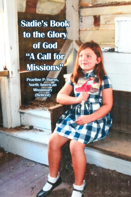 Sadies Book to the Glory of God A Call for Missions