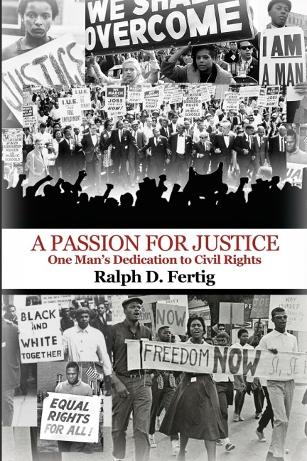 A Passion for Justice: One Mans Dedication to Civil Rights
