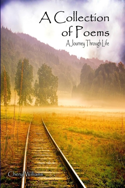 A Collection of Poems: A Journey through Life