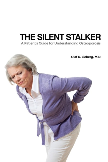The Silent Stalker: A Patients Guide for Understanding Osteoporosis