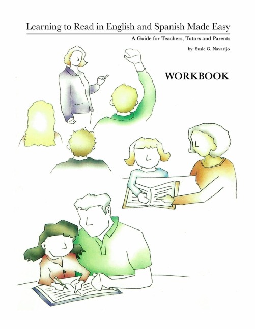 Learning to Read in English and Spanish Made Easy: A Guide for Teachers, Tutors and Parents