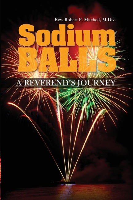 Sodium Balls: A Reverends Journey