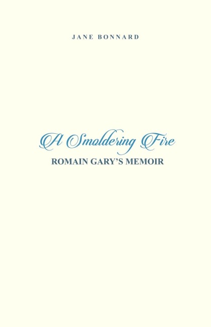 A Smoldering Fire: Romain Garys Memoir