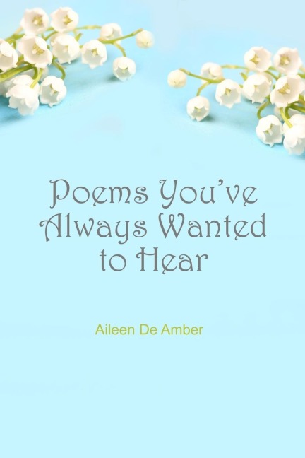 Poems Youve Always Wanted to Hear