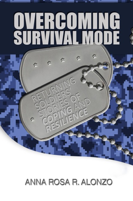 Overcoming Survival Mode: Returning Soldiers Stories of Coping and Resilience