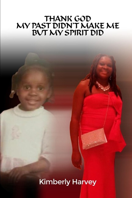 Thank God My Past Didnt Make Me but My Spirit Did