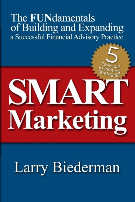 SMART Marketing: The FUNdamentals of Building and Expanding a Successful Financial Advisory Practice