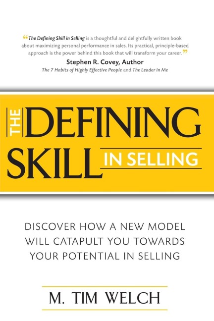 The Defining Skill in Selling: Discover how a new model will catapult you towards your potential in selling