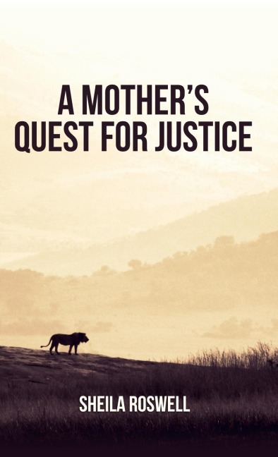 A Mothers Quest for Justice