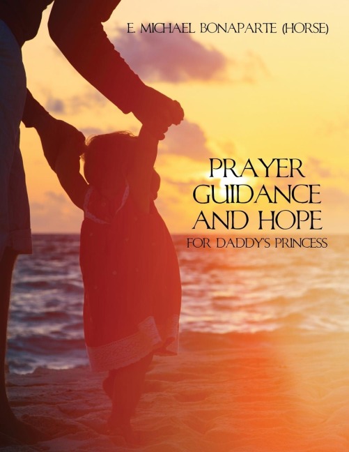 Prayer Guidance and Hope for Daddys Princess