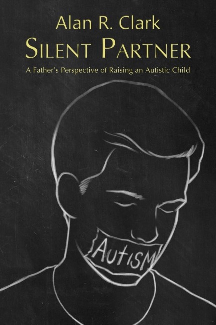Silent Partner: A Fathers Perspective of Raising an Autistic Child