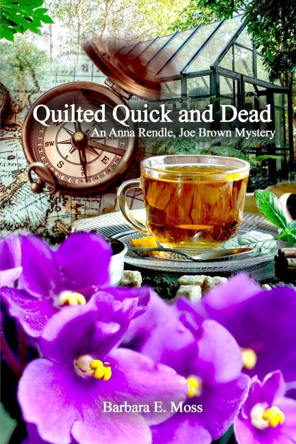 Quilted Quick and Dead: An Anna Rendle, Joe Brown Mystery