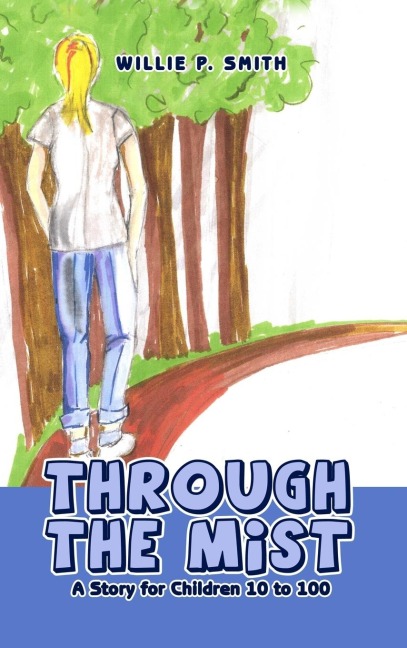Through the Mist: A Story for Children 10 to 100