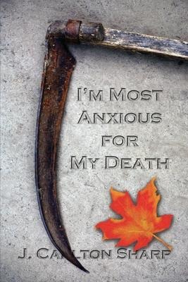 Im Most Anxious for My Death