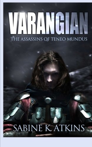 Varangian The Assassins of Teneo Mundus (The Varangian Trilogy Pt.2)