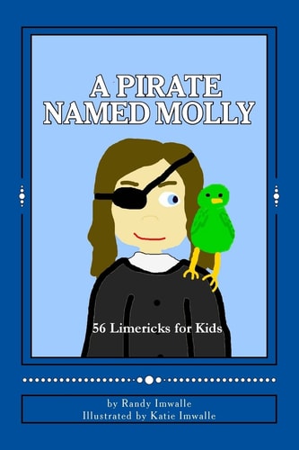 A Pirate Named Molly 56 Illustrated Limericks for Kids