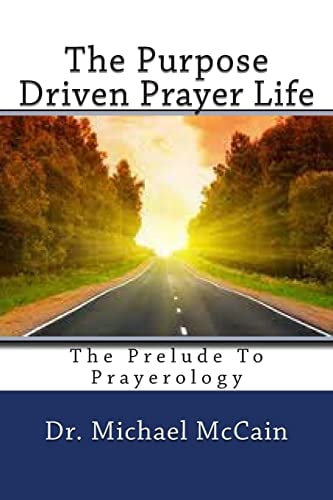The Purpose Driven Prayer Life The Prelude To Prayerology