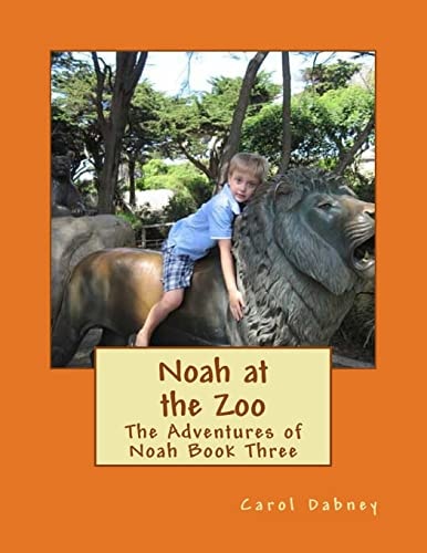 Noah at the Zoo The Adventures of Noah Book Three