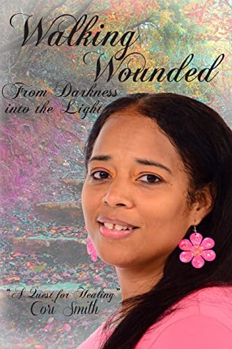 Walking Wounded From Darkness Into The Light