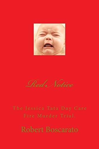 Red Notice The Jessica Tata Day Care Fire Murder Trial.