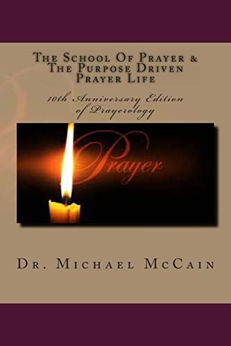 The School of Prayer and the Purpose Driven Prayer Life (Prayerology) 10th Anniversary Edition