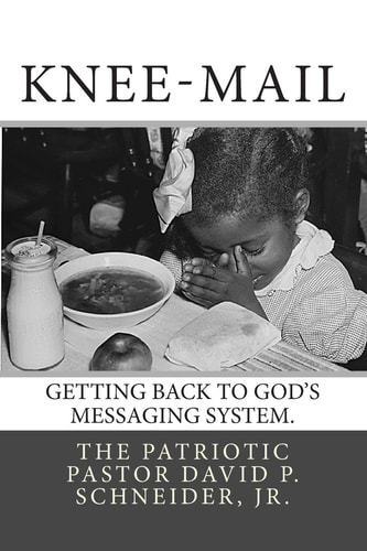 Knee-Mail Getting Back to God's Messaging System