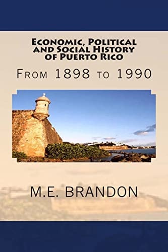 Economic, Political and Social History of Puerto Rico From 1898 to 1990