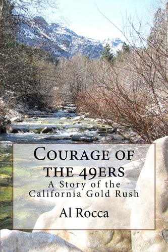 Courage of The 49ers A Story of the California Gold Rush