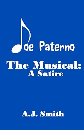 Joe Paterno The Musical A Satire