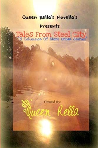 Tales From Steel City "A Collection Of Short Stories"