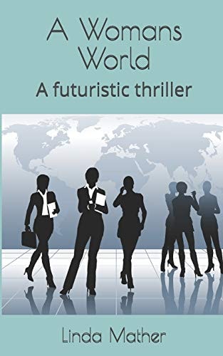 A Womans World A Futuristic Thriller