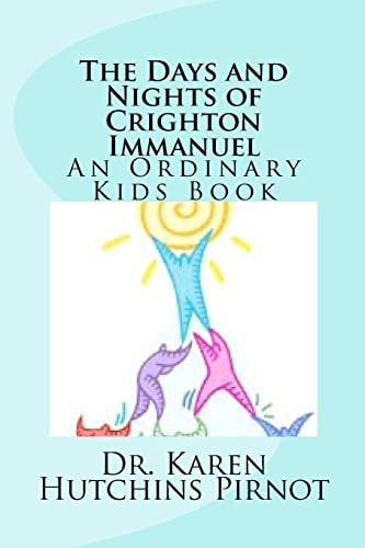 The Days and Nights of Crighton Immanuel An Ordinary Kids Book