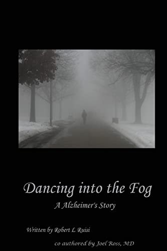 Dancing Into the Fog A Alzheimer's Story
