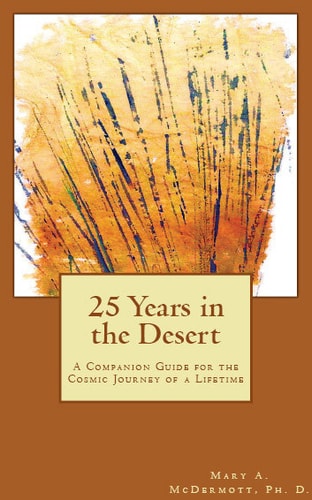 25 Years in the Desert A Companion Guide for the Cosmic Journey of a Lifetime